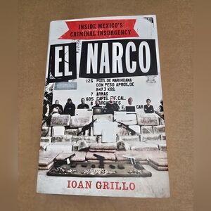 El Narco: Inside Mexico's Criminal Isurgency by Ioan Grillo